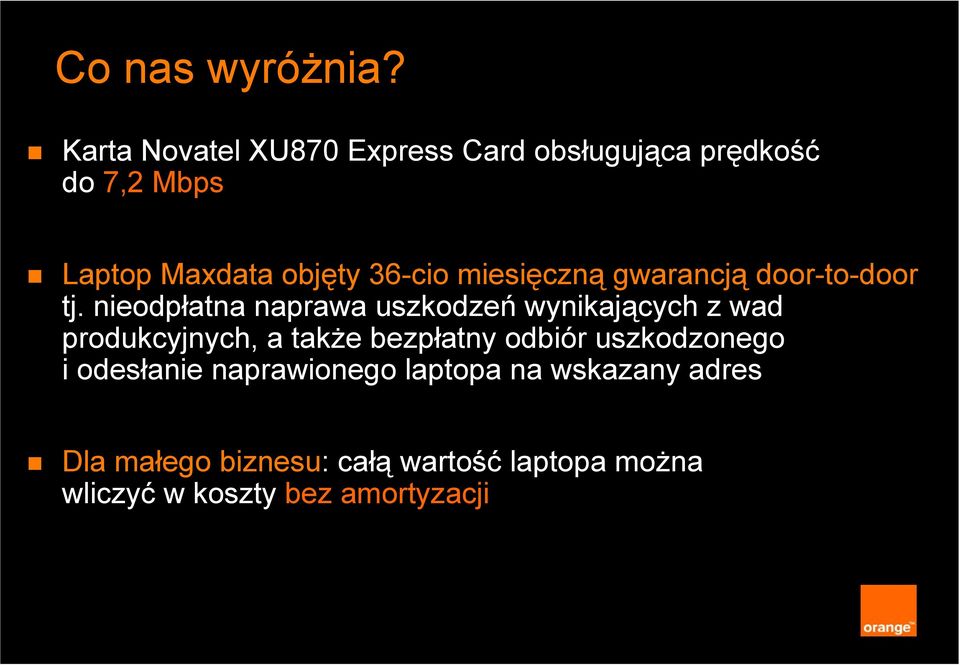 miesięczną gwarancją door-to-door tj.