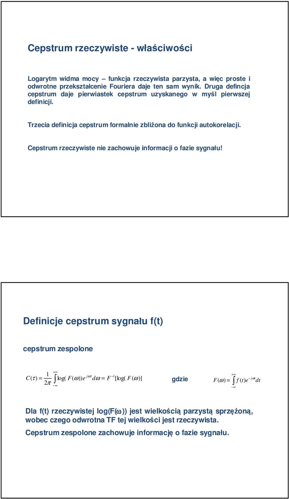 Cpstrum rzczywist ni zachowuj informacji o fazi sygnału!