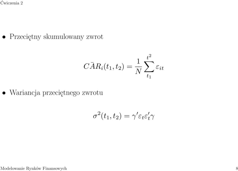 przeciętnego zwrotu σ 2 (t 1, t 2 ) = γ