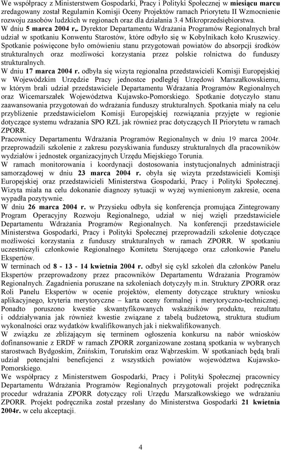 Dyrektor Departamentu Wdrażania Programów Regionalnych brał udział w spotkaniu Konwentu Starostów, które odbyło się w Kobylnikach koło Kruszwicy.