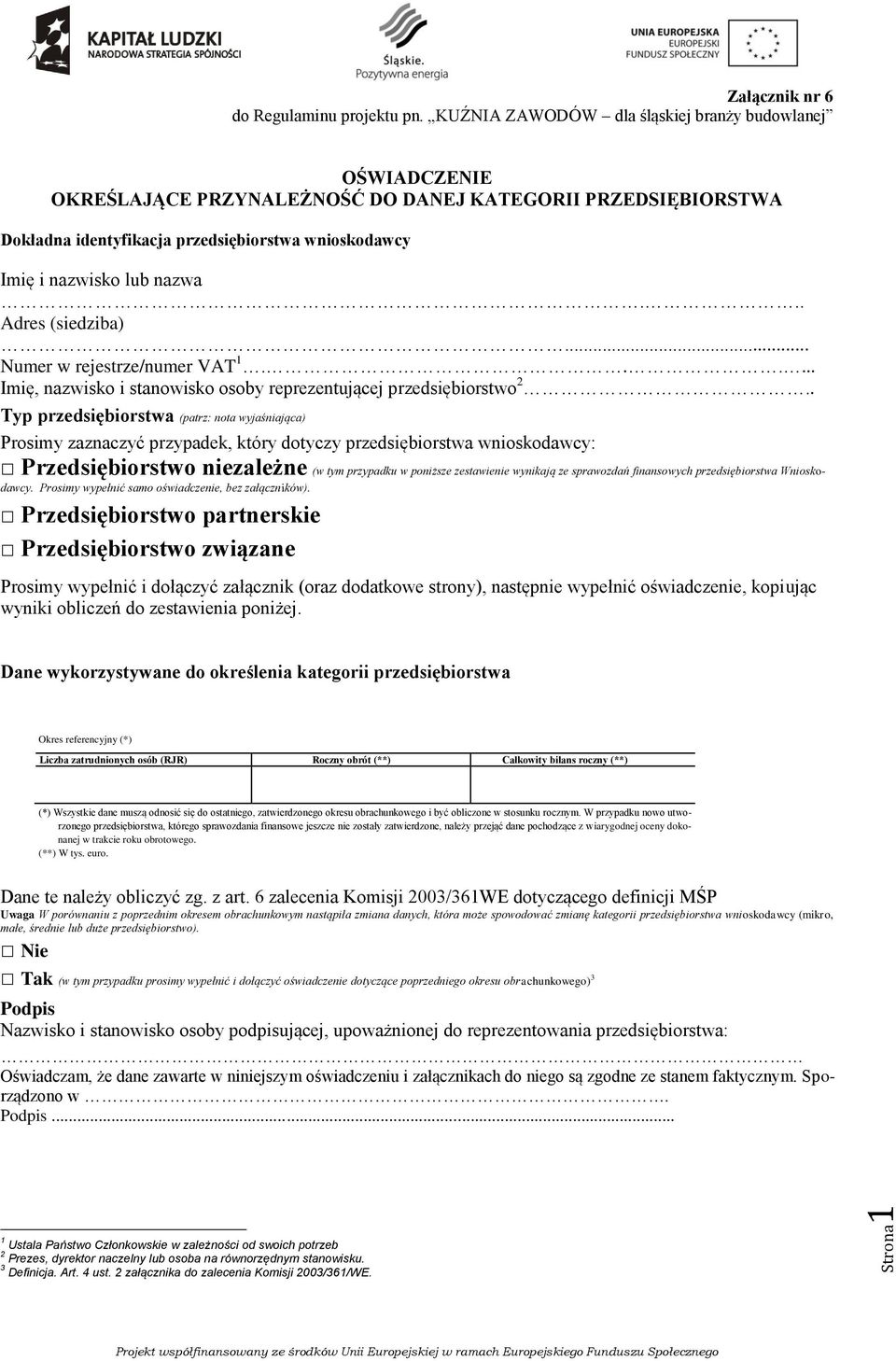 .. Adres (siedziba)... Numer w rejestrze/numer VAT 1...... Imię, nazwisko i stanowisko osoby reprezentującej przedsiębiorstwo 2.