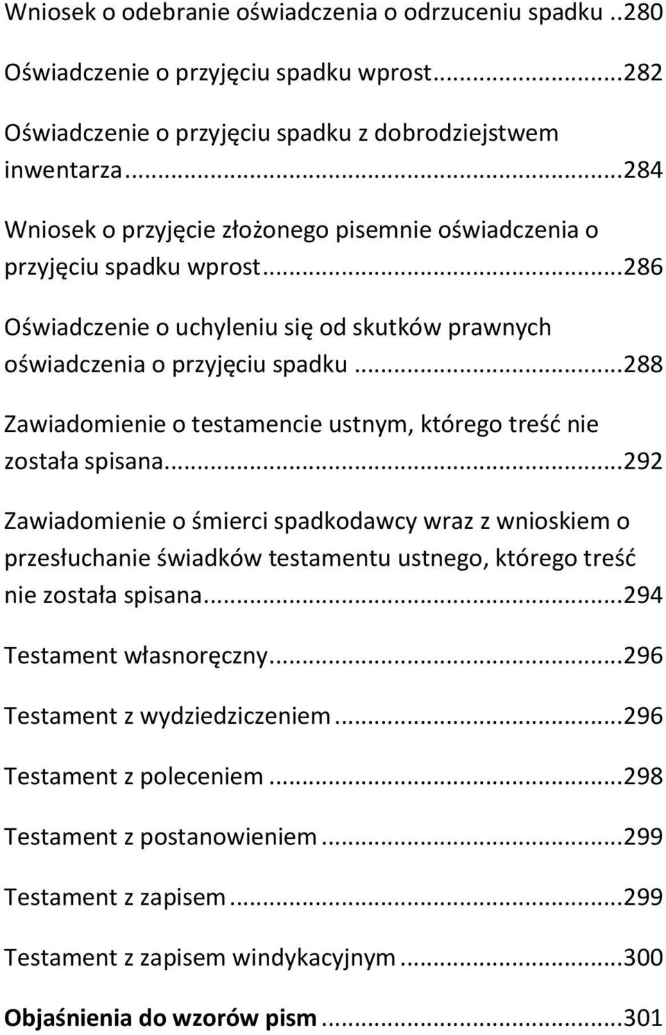 .. 288 Zawiadomienie o testamencie ustnym, którego treść nie została spisana.