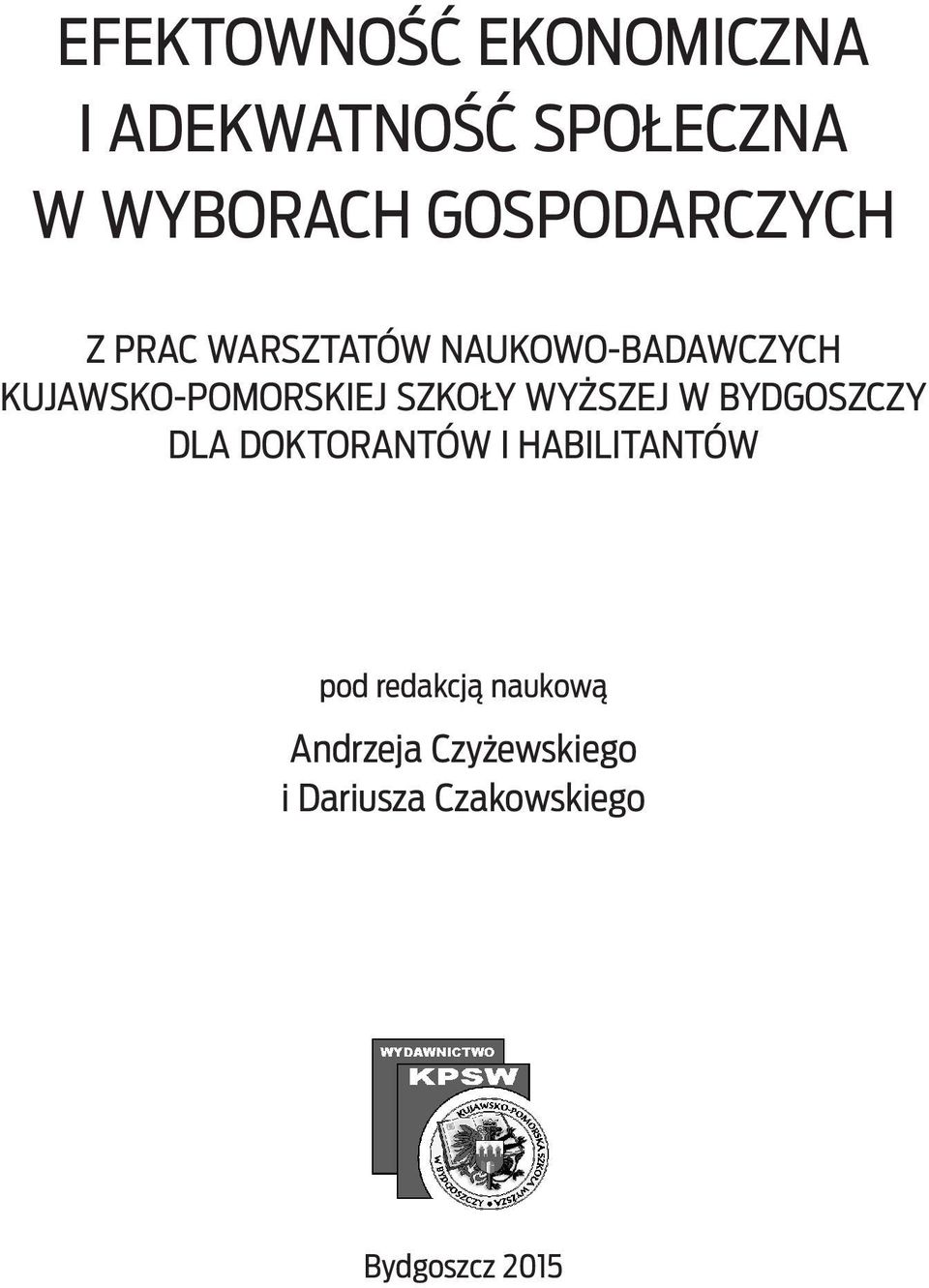 KUJAWSKO-POMORSKIEJ SZKOŁY WYŻSZEJ W BYDGOSZCZY DLA DOKTORANTÓW I