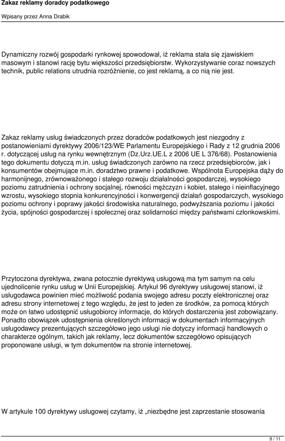 Zakaz reklamy usług świadczonych przez doradców podatkowych jest niezgodny z postanowieniami dyrektywy 2006/123/WE Parlamentu Europejskiego i Rady z 12 grudnia 2006 r.