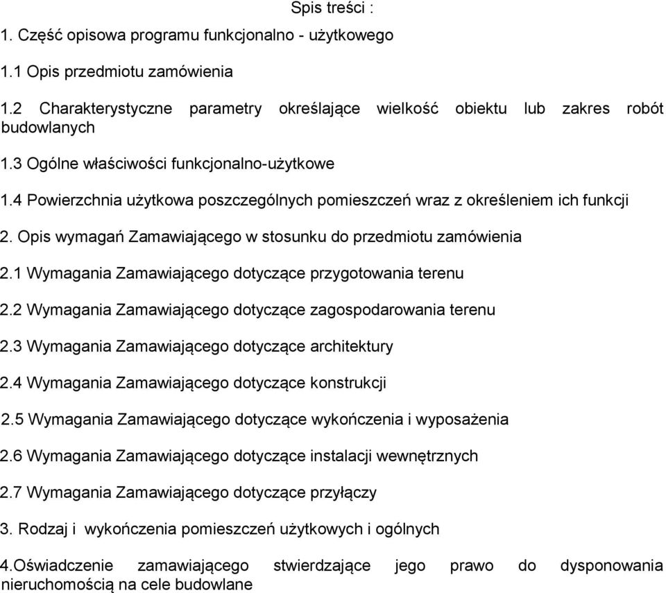 1 Wymagania Zamawiająceg dtyczące przygtwania terenu 2.2 Wymagania Zamawiająceg dtyczące zagspdarwania terenu 2.3 Wymagania Zamawiająceg dtyczące architektury 2.