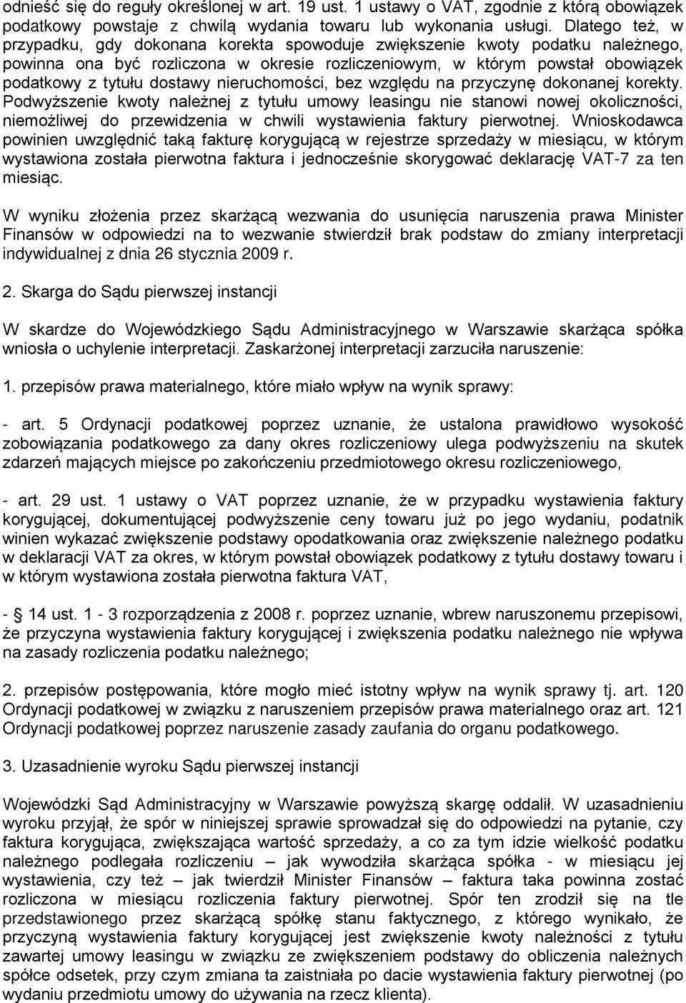 dostawy nieruchomości, bez względu na przyczynę dokonanej korekty.