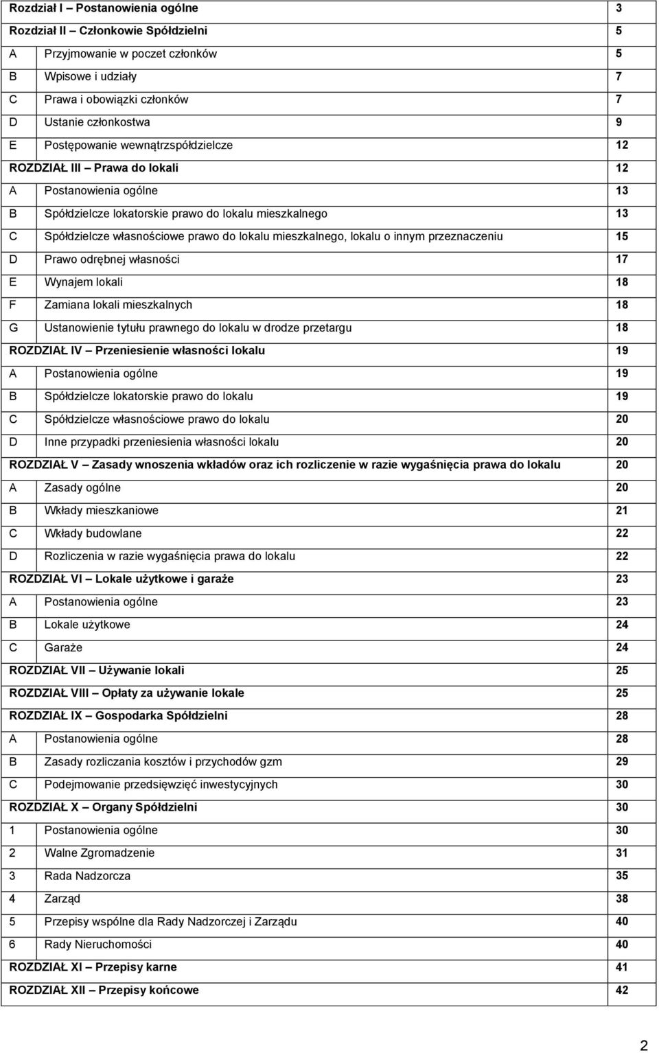 lokalu o innym przeznaczeniu 15 D Prawo odrębnej własności 17 E Wynajem lokali 18 F Zamiana lokali mieszkalnych 18 G Ustanowienie tytułu prawnego do lokalu w drodze przetargu 18 ROZDZIAŁ IV