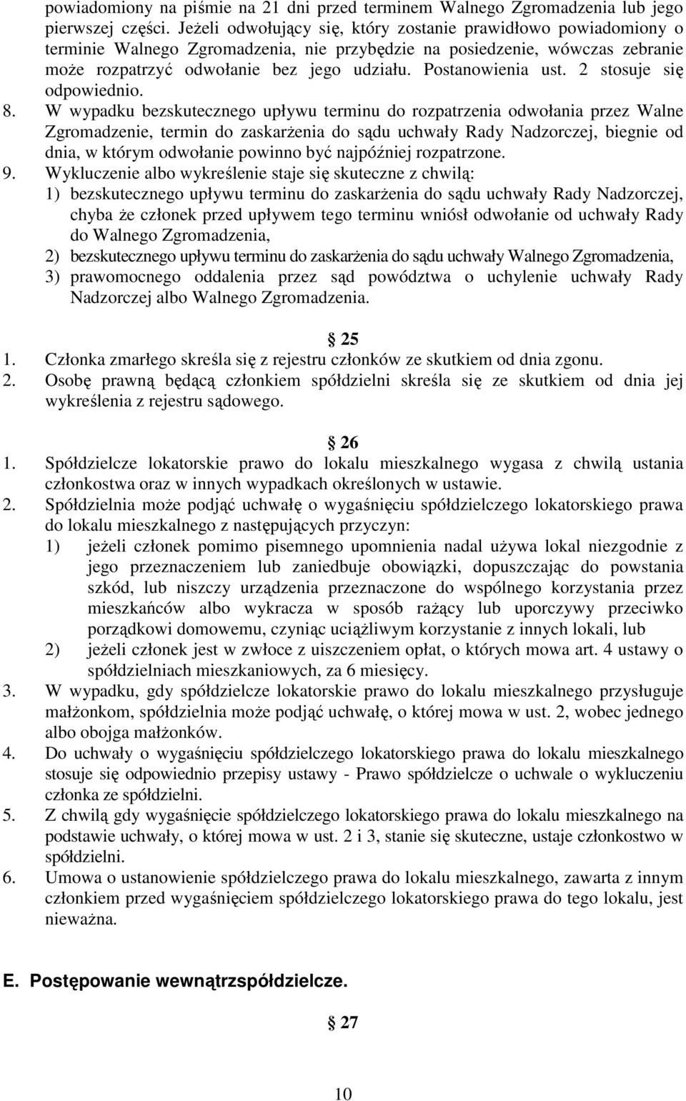 Postanowienia ust. 2 stosuje się odpowiednio. 8.