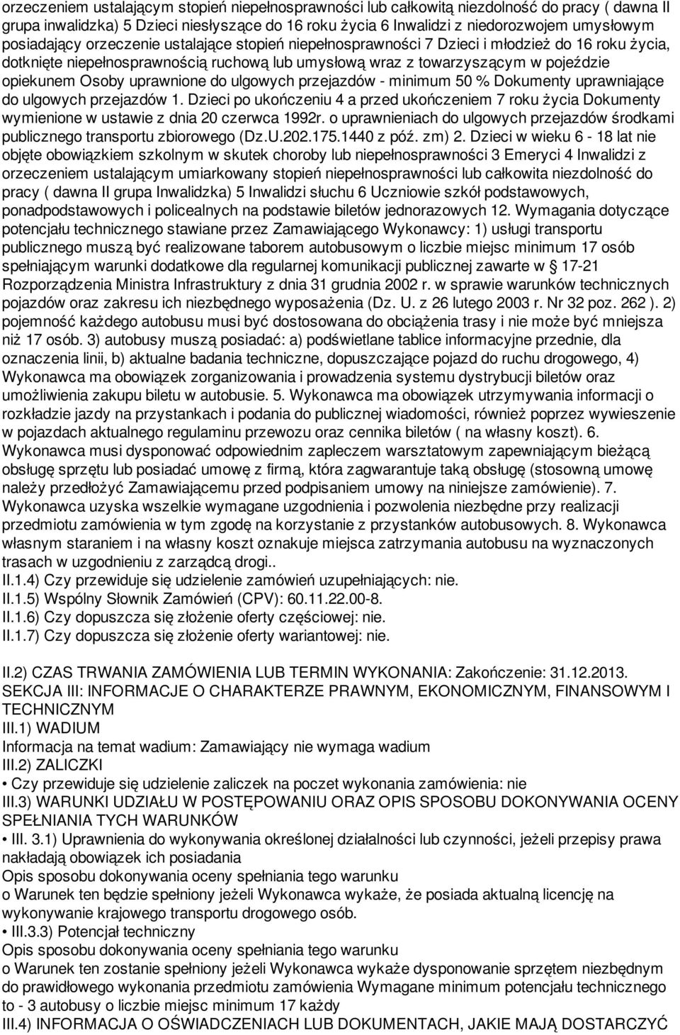 uprawnione do ulgowych przejazdów - minimum 50 % Dokumenty uprawniające do ulgowych przejazdów 1.