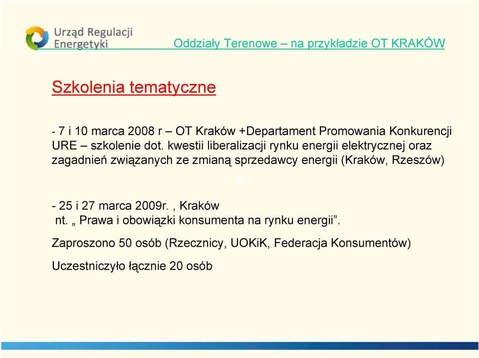 kwestii liberalizacji rynku energii elektrycznej oraz zagadnień związanych ze zmianą sprzedawcy energii (Kraków,
