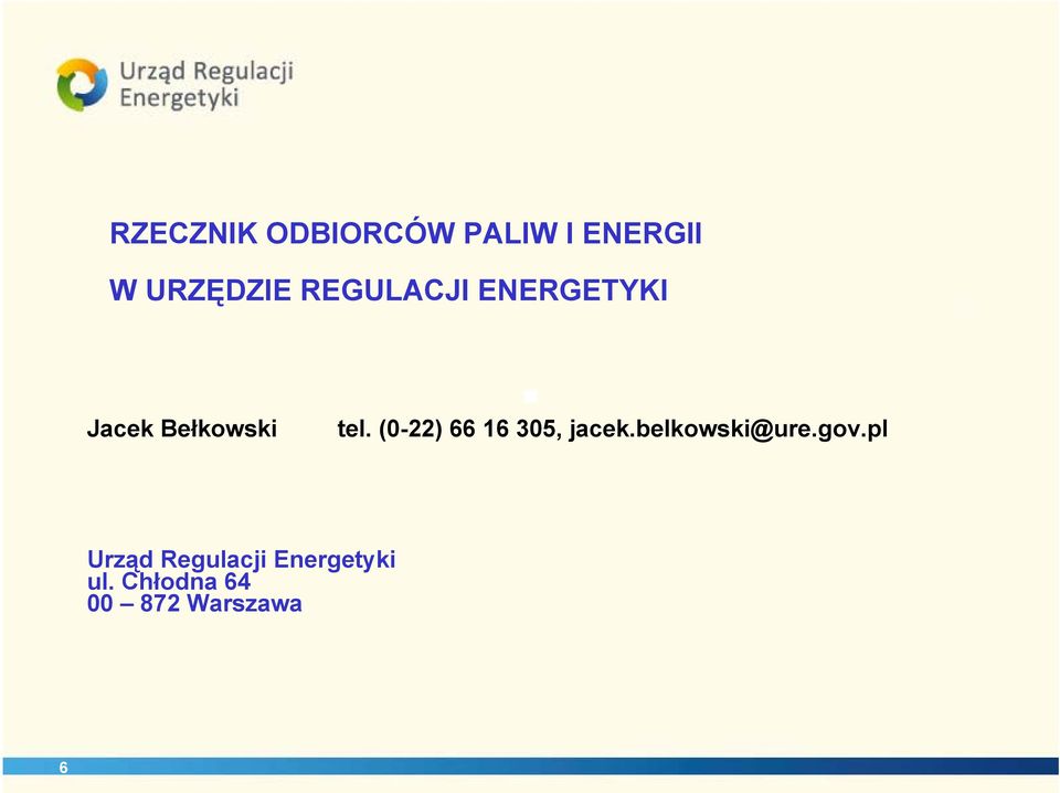 (0-22) 66 16 305, jacek.belkowski@ure.gov.