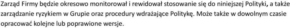 ryzykiem w Grupie oraz procedury wdrażające Politykę.