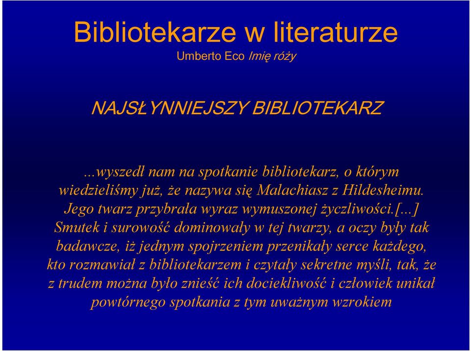 Jego twarz przybrała wyraz wymuszonej życzliwości.[.