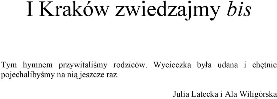 Wycieczka była udana i chętnie