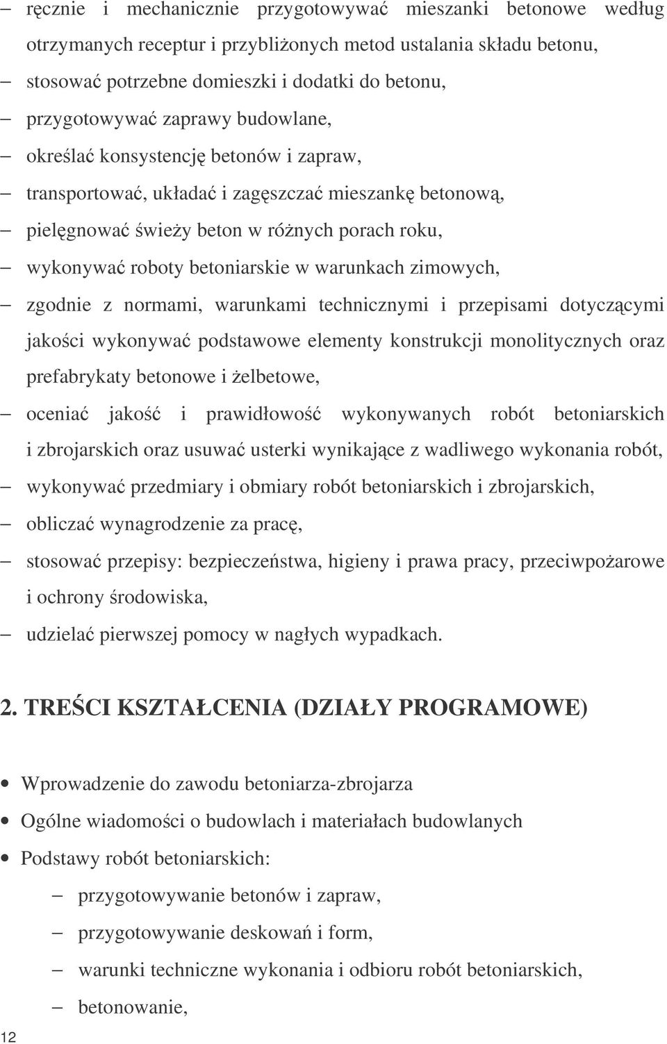 z normami, warunkami technicznymi i przepisami dotyczcymi jakoci wykonywa podstawowe elementy konstrukcji monolitycznych oraz prefabrykaty betonowe i elbetowe, ocenia jako i prawidłowo wykonywanych