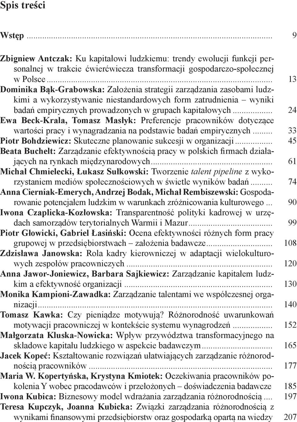 .. 24 Ewa Beck-Krala, Tomasz Masłyk: Preferencje pracowników dotyczące wartości pracy i wynagradzania na podstawie badań empirycznych.