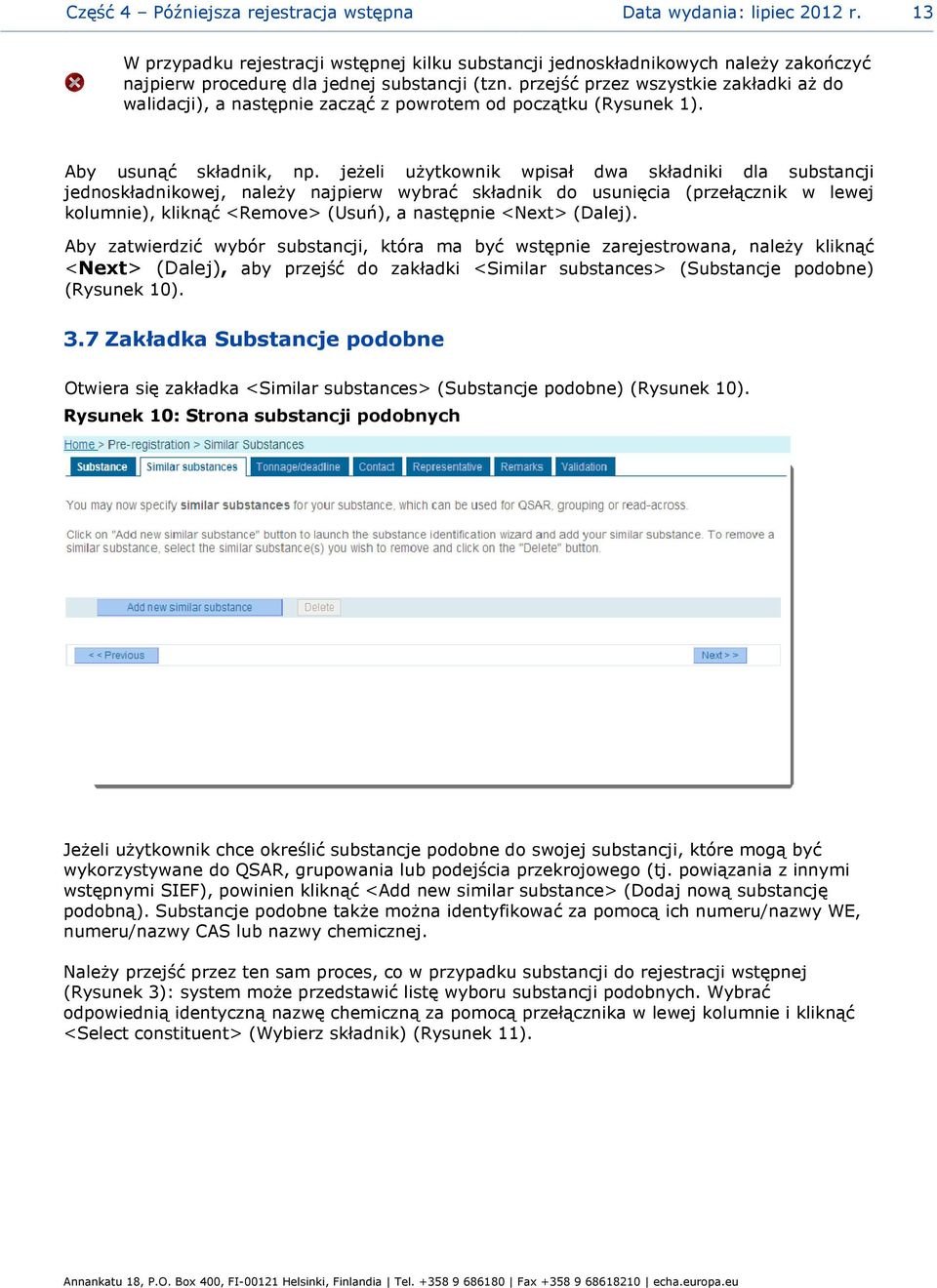 przejść przez wszystkie zakładki aż do walidacji), a następnie zacząć z powrotem od początku (Rysunek 1). Aby usunąć składnik, np.