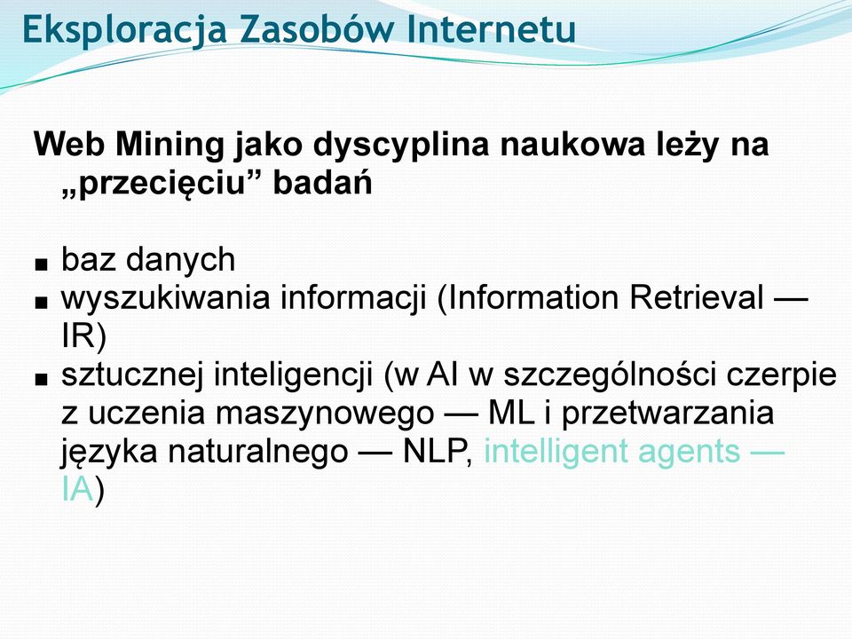 sztucznej inteligencji (w AI w szczególności czerpie z uczenia