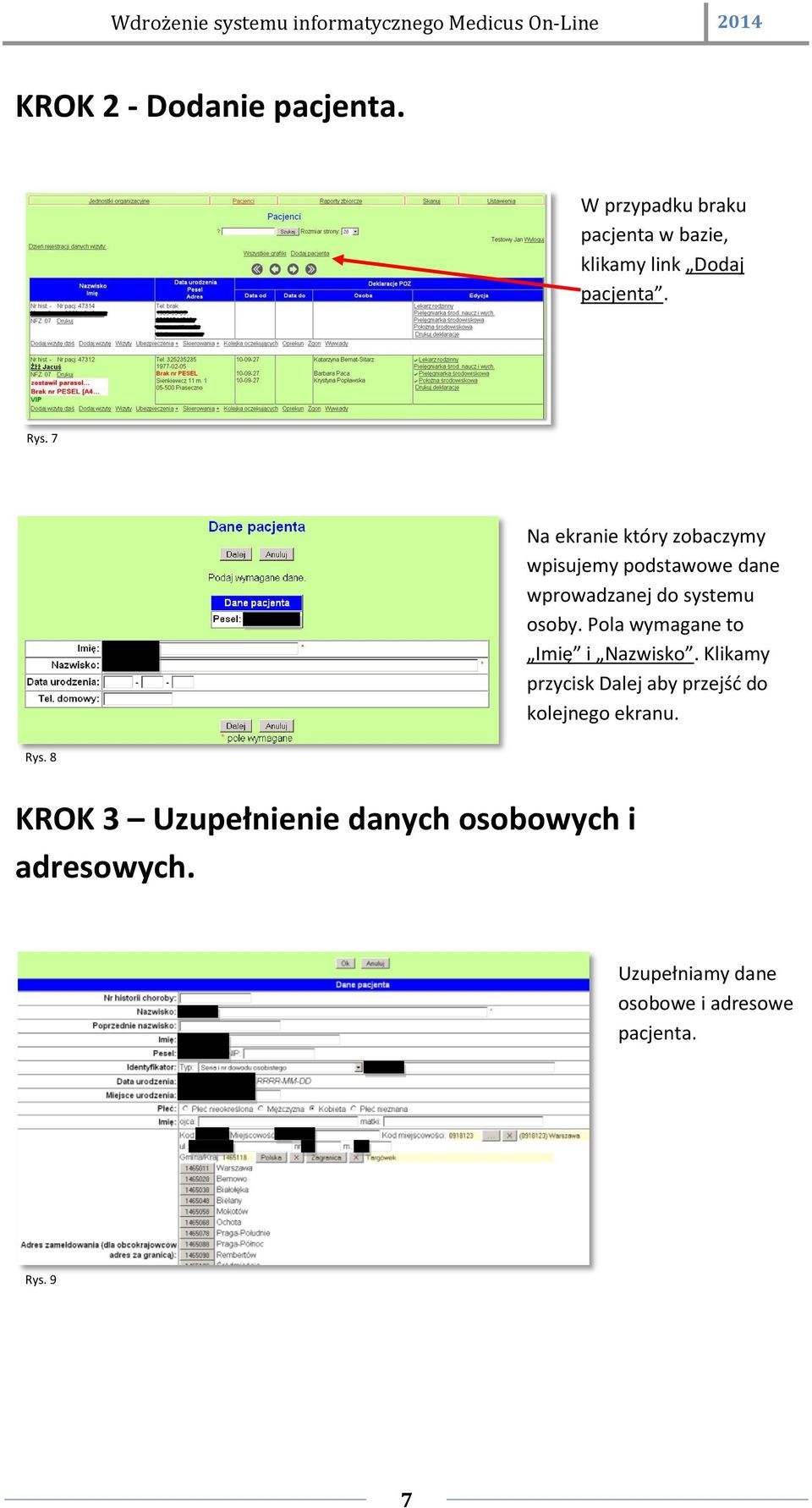 Pola wymagane to Imię i Nazwisko. Klikamy przycisk Dalej aby przejść do kolejnego ekranu. Rys.