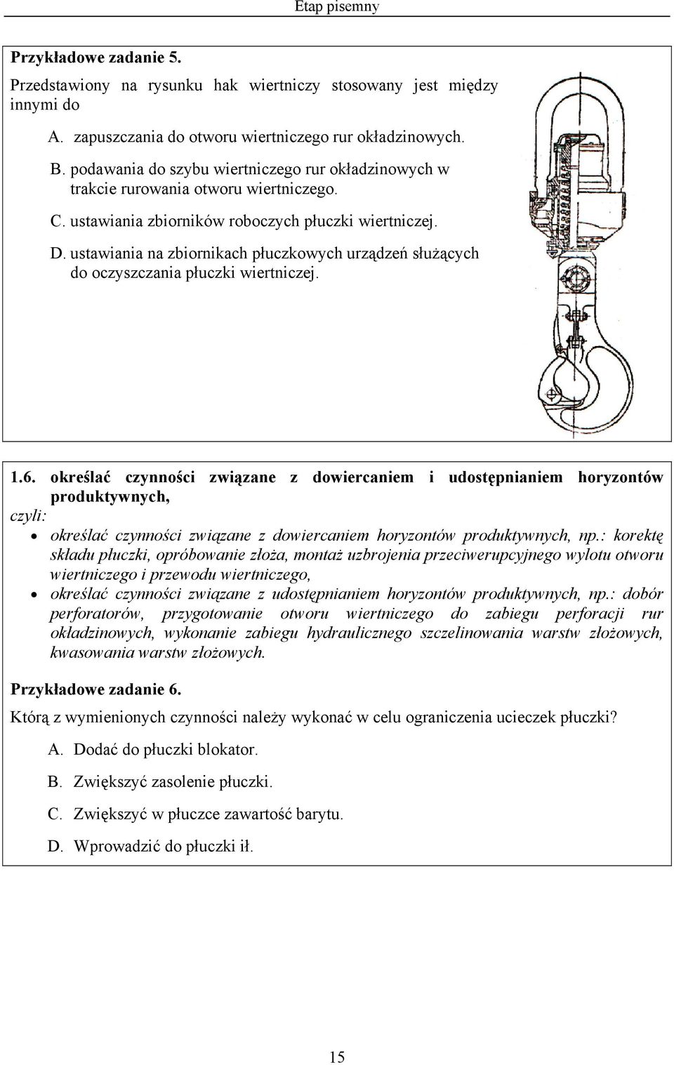 ustawiania na zbiornikach płuczkowych urządzeń służących do oczyszczania płuczki wiertniczej. 1.6.