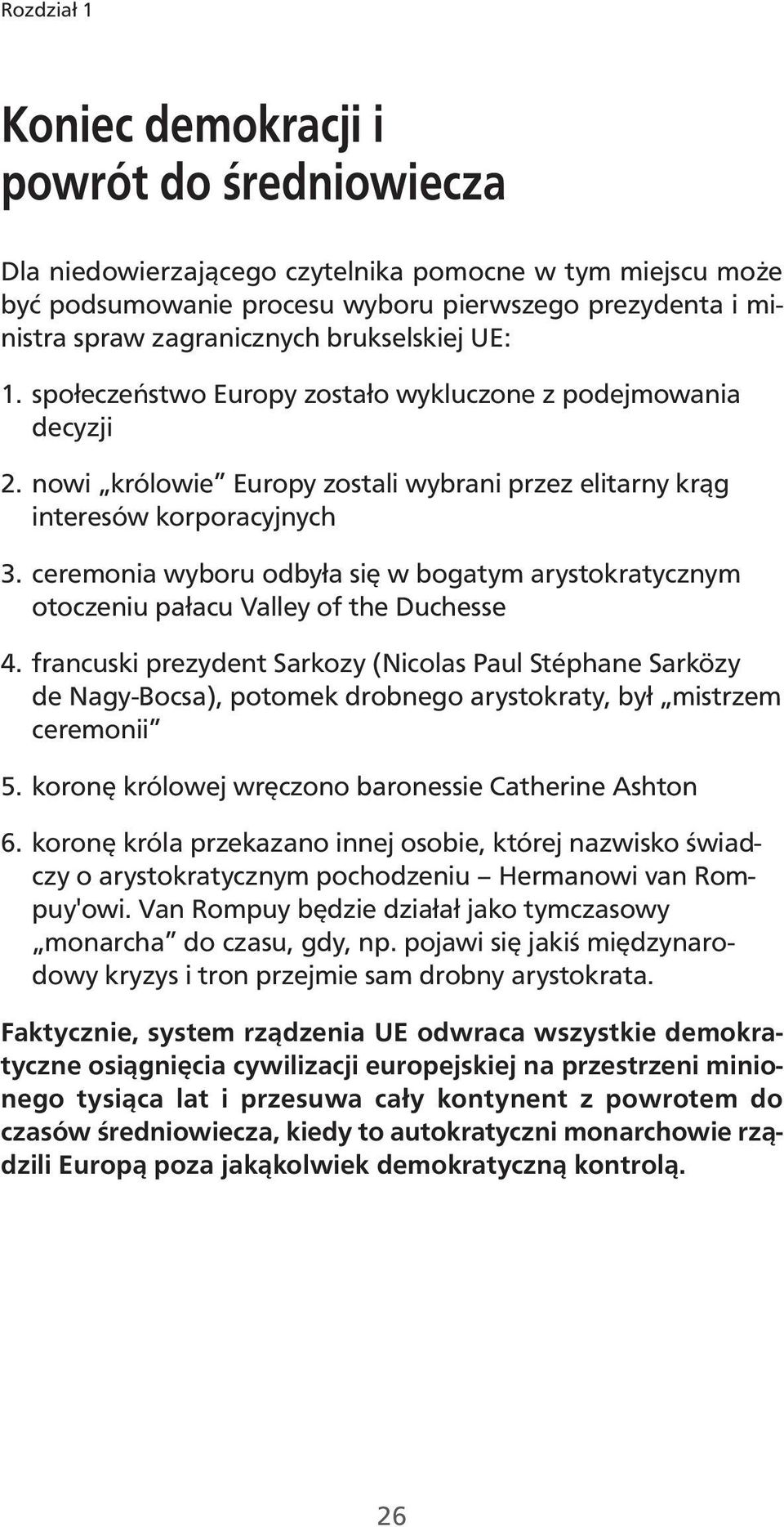 ceremonia wyboru odbyła się w bogatym arystokratycznym otoczeniu pałacu Valley of the Duchesse 4.