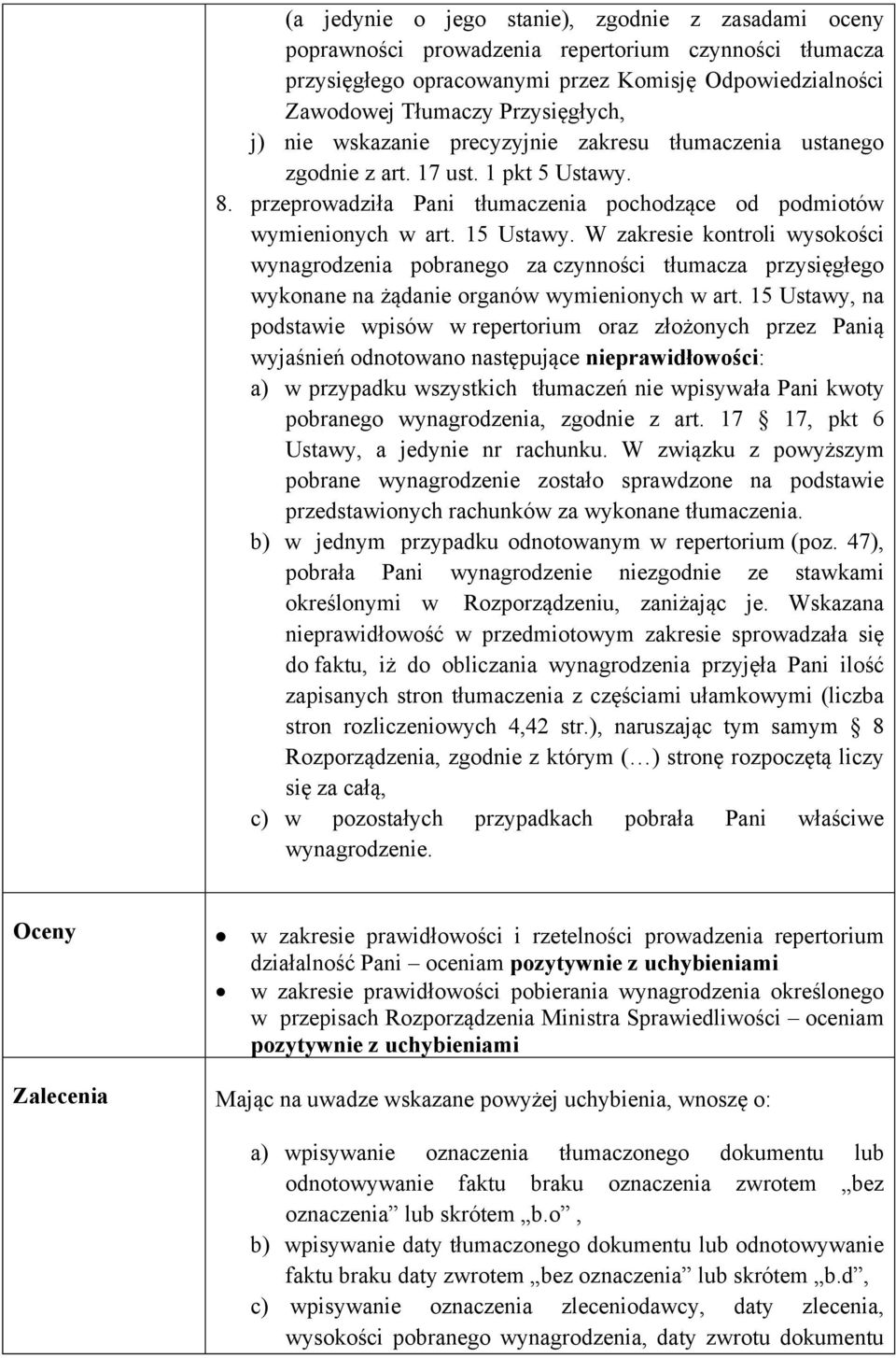 W zakresie kontroli wysokości wynagrodzenia pobranego za czynności tłumacza przysięgłego wykonane na żądanie organów wymienionych w art.