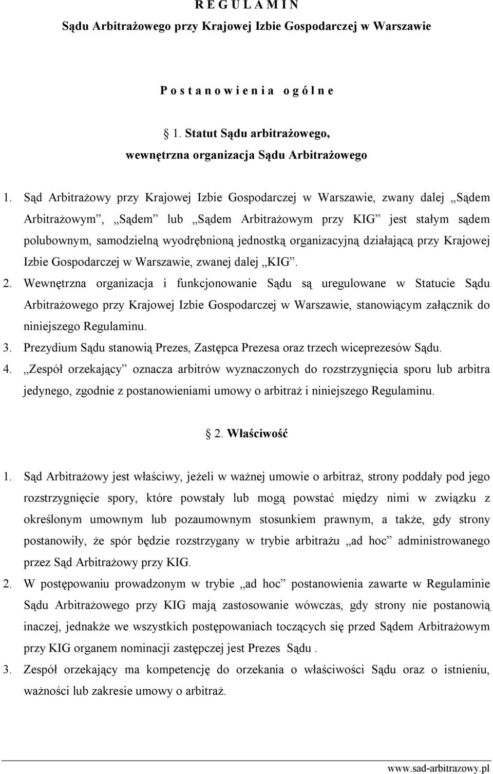 organizacyjną działającą przy Krajowej Izbie Gospodarczej w Warszawie, zwanej dalej KIG. 2.