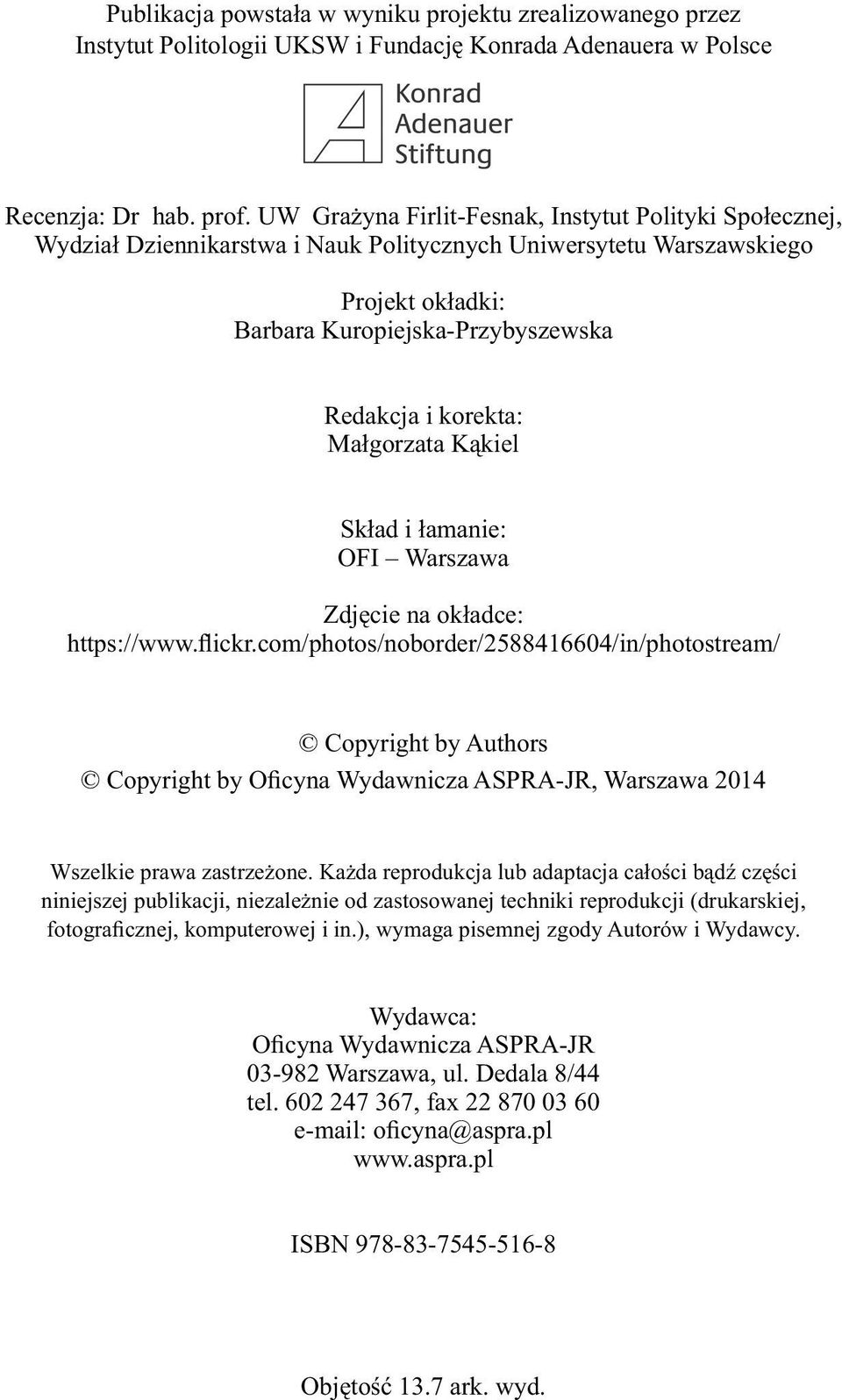 Małgorzata Kąkiel Skład i łamanie: OFI Warszawa Zdjęcie na okładce: https://www.flickr.