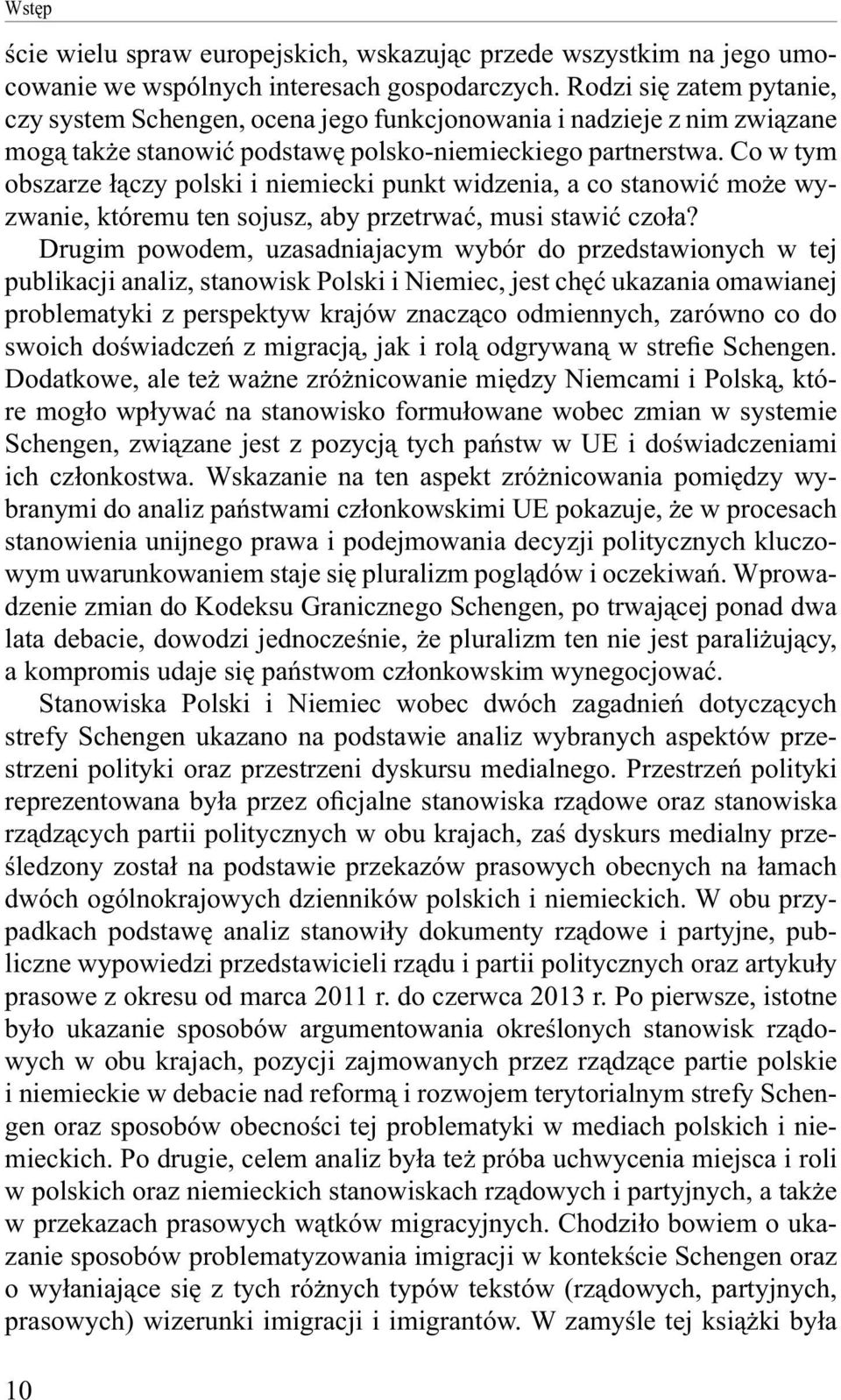 Co w tym obszarze łączy polski i niemiecki punkt widzenia, a co stanowić może wyzwanie, któremu ten sojusz, aby przetrwać, musi stawić czoła?