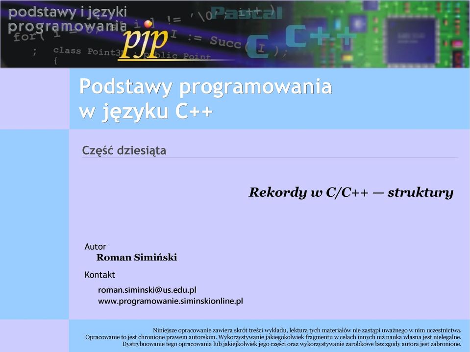 pl Niniejsze opracowanie zawiera skrót treści wykładu, lektura tych materiałów nie zastąpi uważnego w nim uczestnictwa.