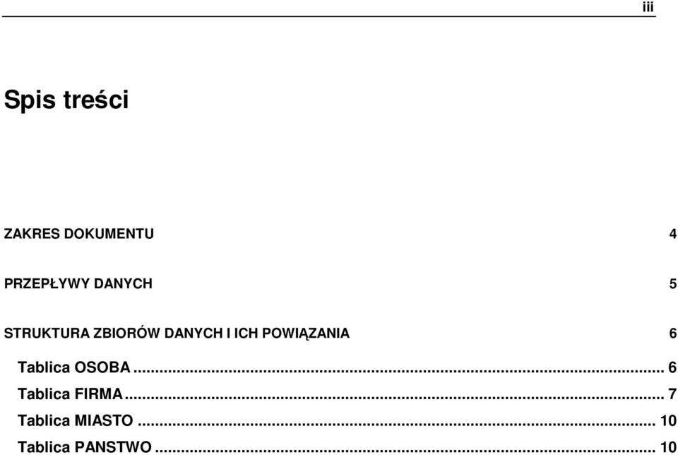 POWIĄZANIA 6 Tablica OSOBA... 6 Tablica FIRMA.