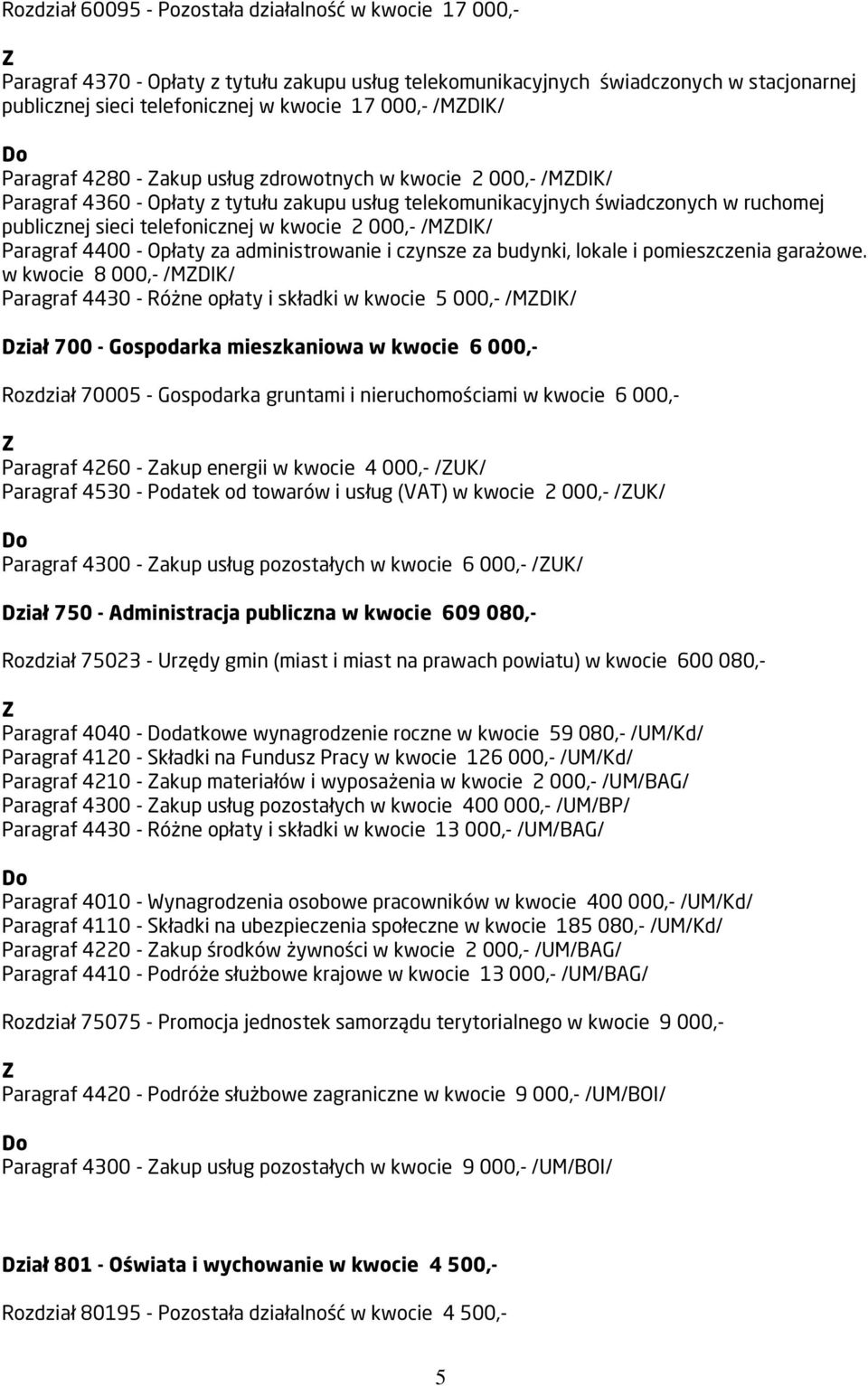 2 000,- /MDIK/ Paragraf 4400 - Opłaty za administrowanie i czynsze za budynki, lokale i pomieszczenia garażowe.