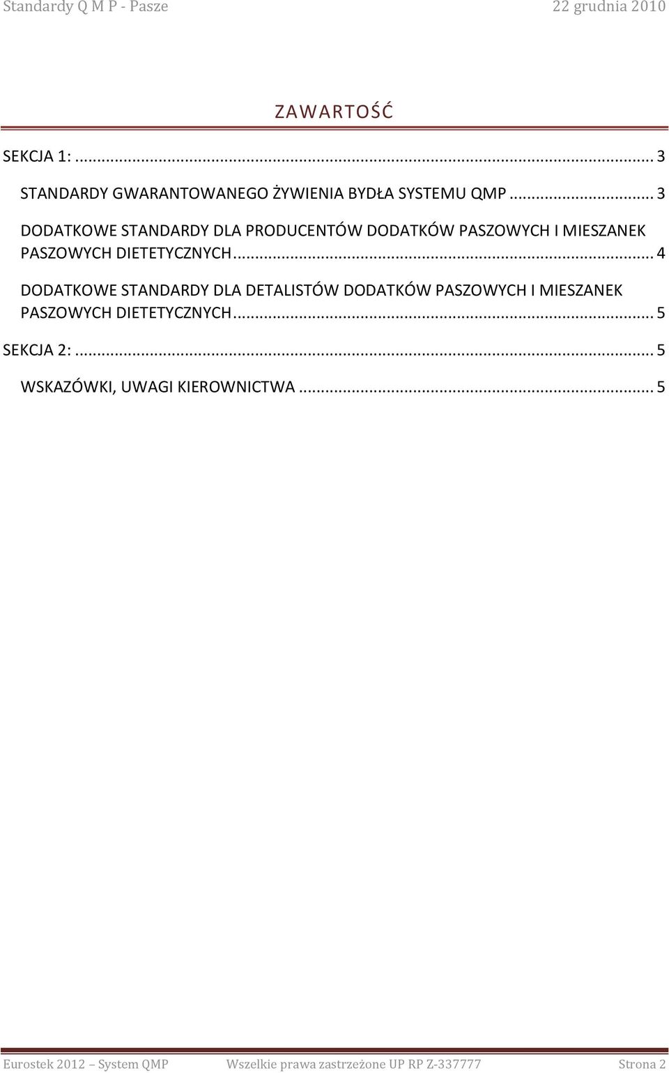 .. 4 DODATKOWE STANDARDY DLA DETALISTÓW DODATKÓW PASZOWYCH I MIESZANEK PASZOWYCH DIETETYCZNYCH.