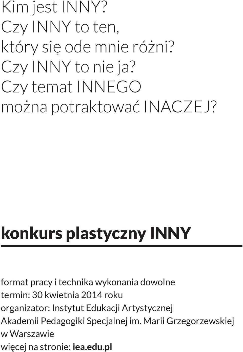 konkurs plastyczny INNY format pracy i technika wykonania dowolne termin: 30 kwietnia