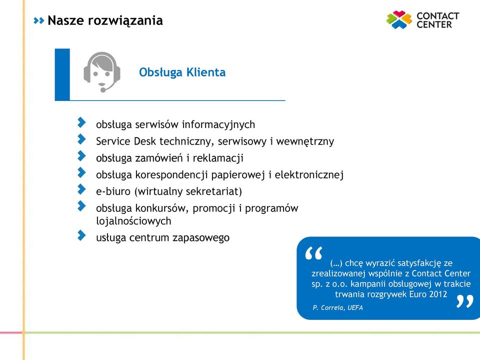 obsługa konkursów, promocji i programów lojalnościowych usługa centrum zapasowego ( ) chcę wyrazić satysfakcję ze