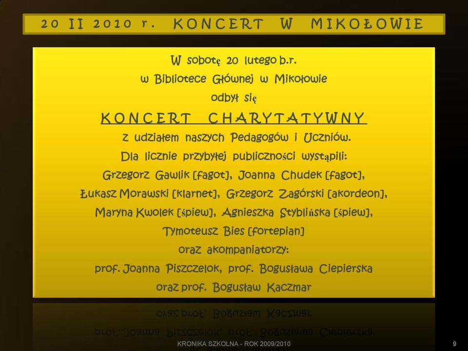 [akordeon], Maryna Kwolek [śpiew], Agnieszka Styblińska [śpiew], Tymoteusz Bies [fortepian] oraz akompaniatorzy: prof.