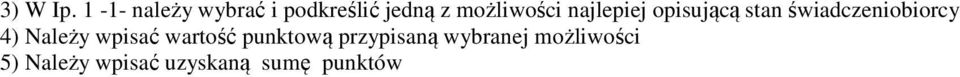 najlepiej opisującą stan świadczeniobiorcy 4)