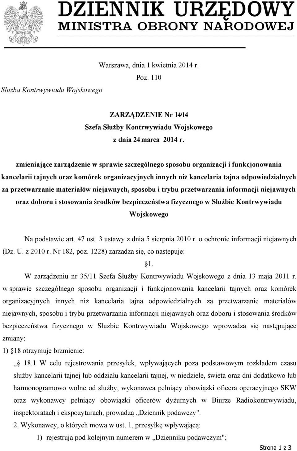 materiałów niejawnych, sposobu i trybu przetwarzania informacji niejawnych oraz doboru i stosowania środków bezpieczeństwa fizycznego w Służbie Kontrwywiadu Wojskowego Na podstawie art. 47 ust.