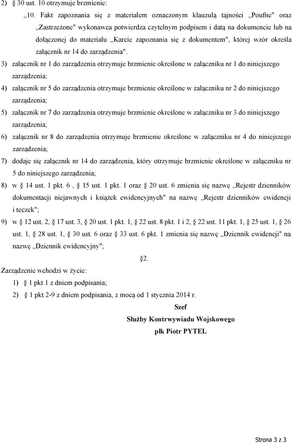 się z dokumentem", której wzór określa załącznik nr 14 do zarządzenia".