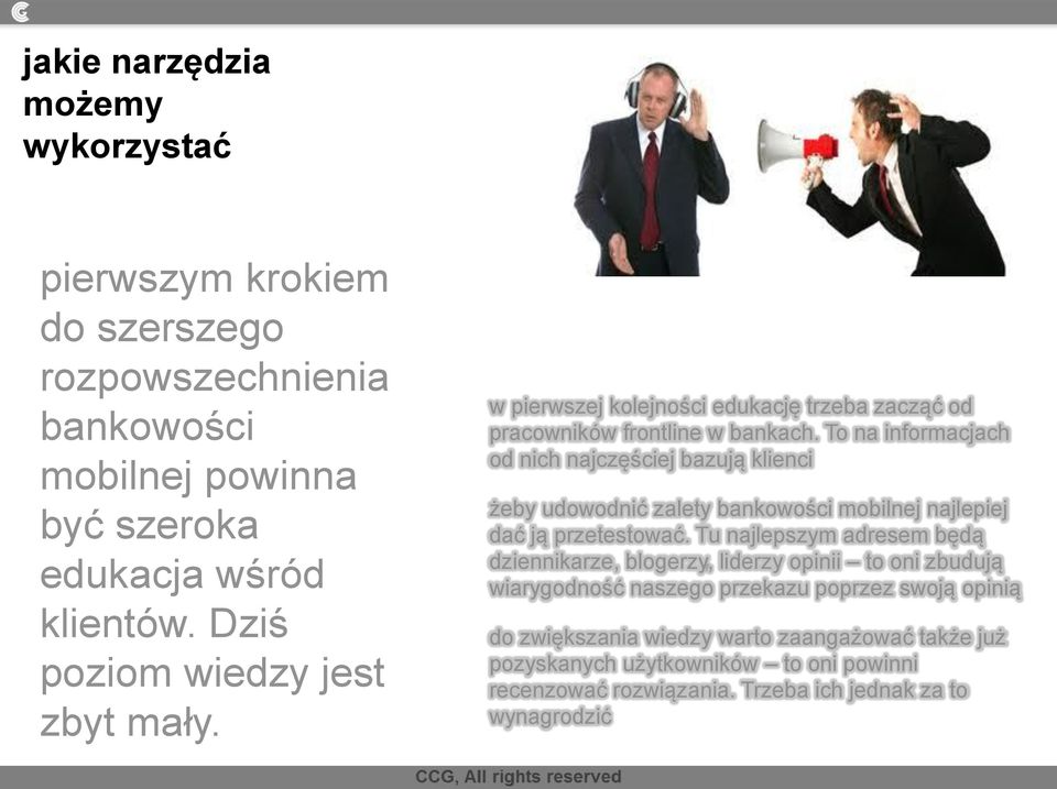 To na informacjach od nich najczęściej bazują klienci żeby udowodnić zalety bankowości mobilnej najlepiej dać ją przetestować.