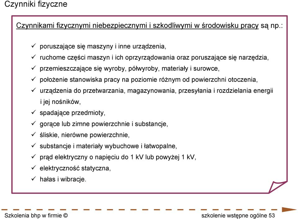 położenie stanowiska pracy na poziomie różnym od powierzchni otoczenia, urządzenia do przetwarzania, magazynowania, przesyłania i rozdzielania energii i jej nośników, spadające