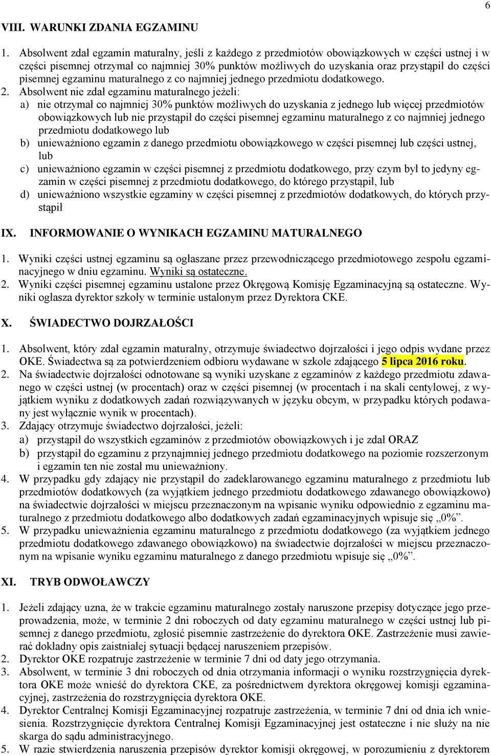 pisemnej egzaminu maturalnego z co najmniej jednego przedmiotu dodatkowego. 2.