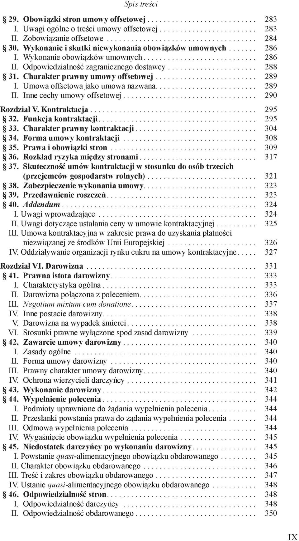 Charakter prawny umowy offsetowej......................... 289 I. Umowa offsetowa jako umowa nazwana......................... 289 II. Inne cechy umowy offsetowej................................. 290 Rozdział V.