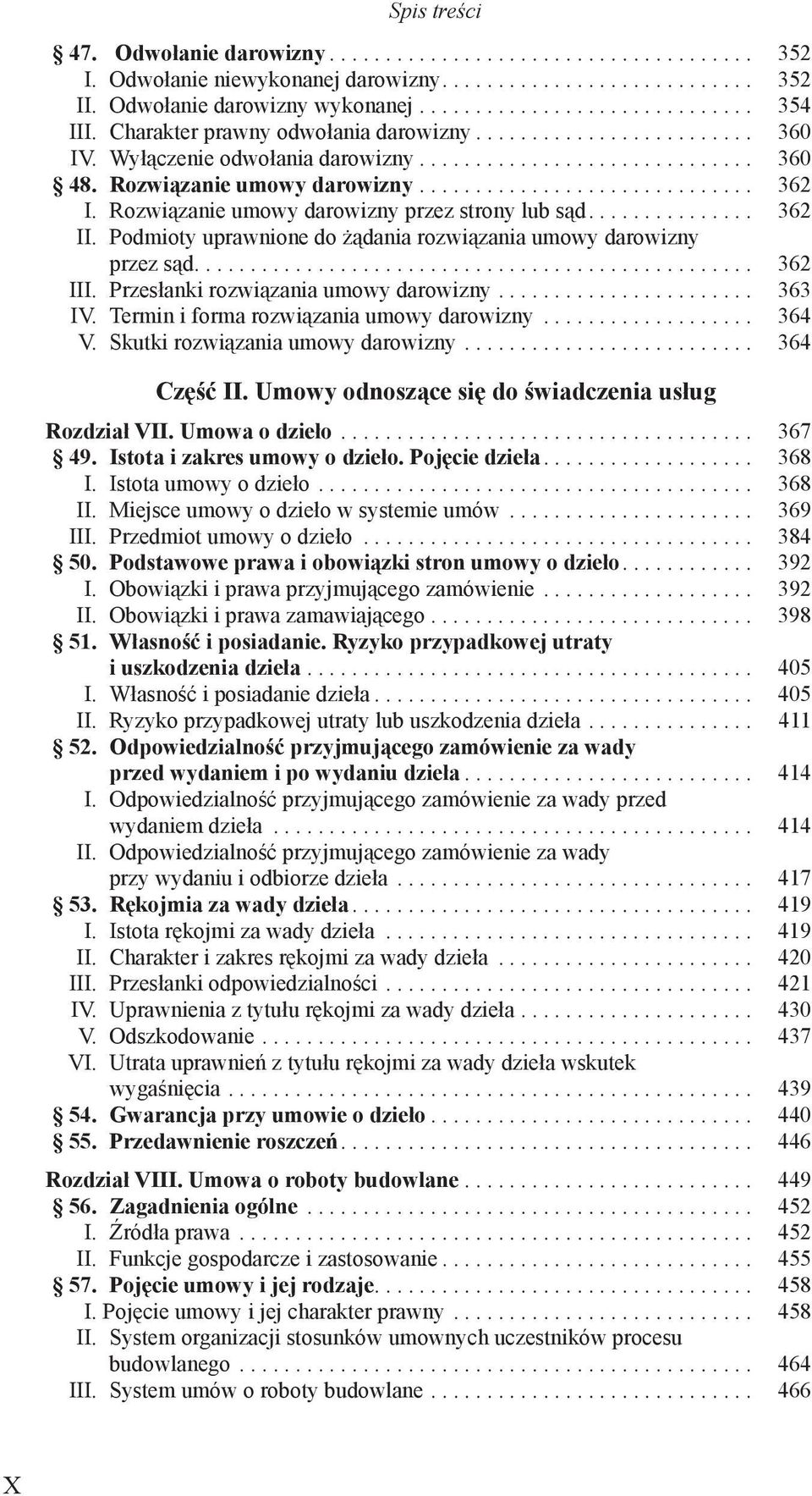 Rozwiązanie umowy darowizny przez strony lub sąd............... 362 II. Podmioty uprawnione do żądania rozwiązania umowy darowizny przez sąd.................................................. 362 III.