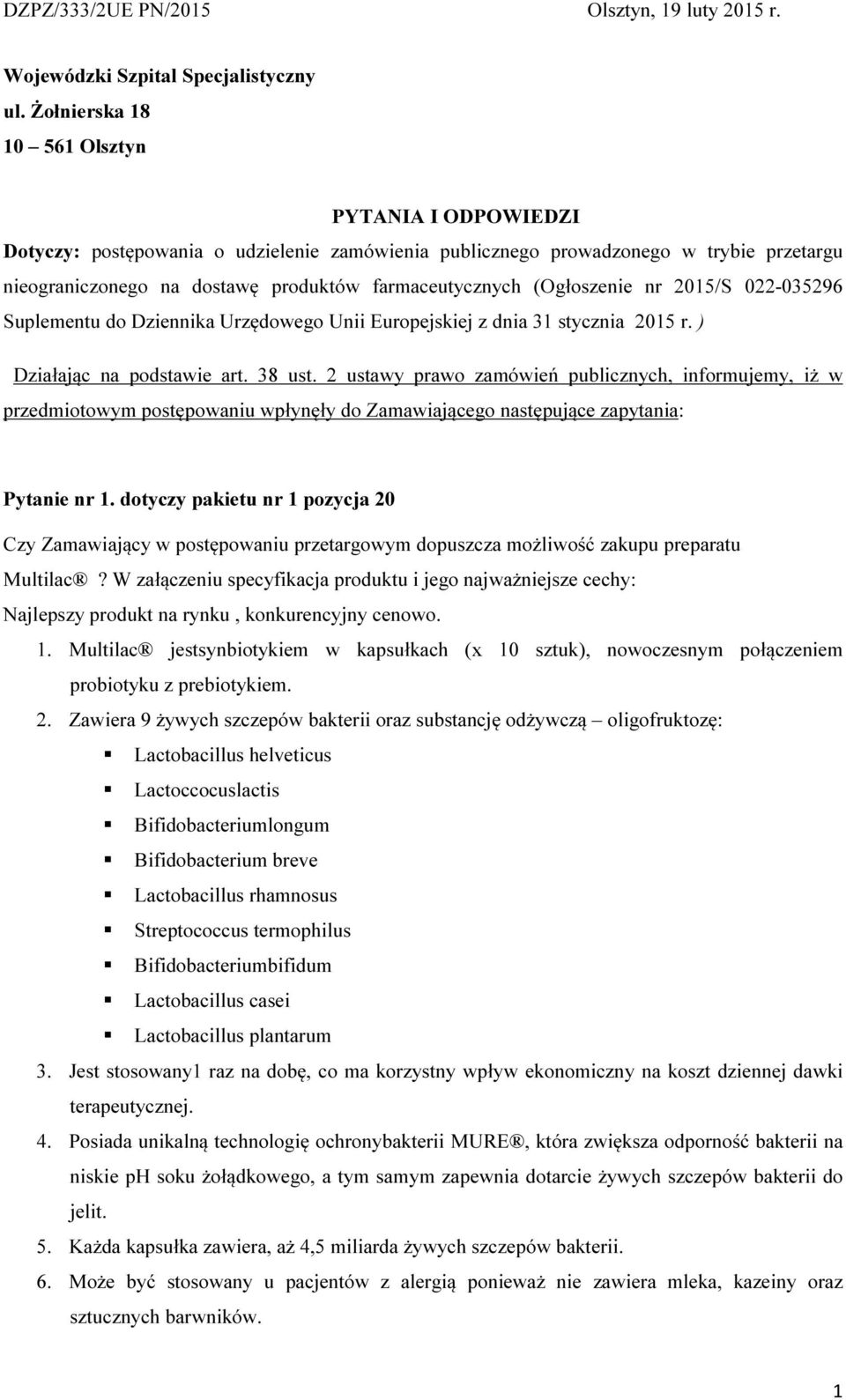 (Ogłoszenie nr 2015/S 022-035296 Suplementu do Dziennika Urzędowego Unii Europejskiej z dnia 31 stycznia 2015 r. ) Działając na podstawie art. 38 ust.