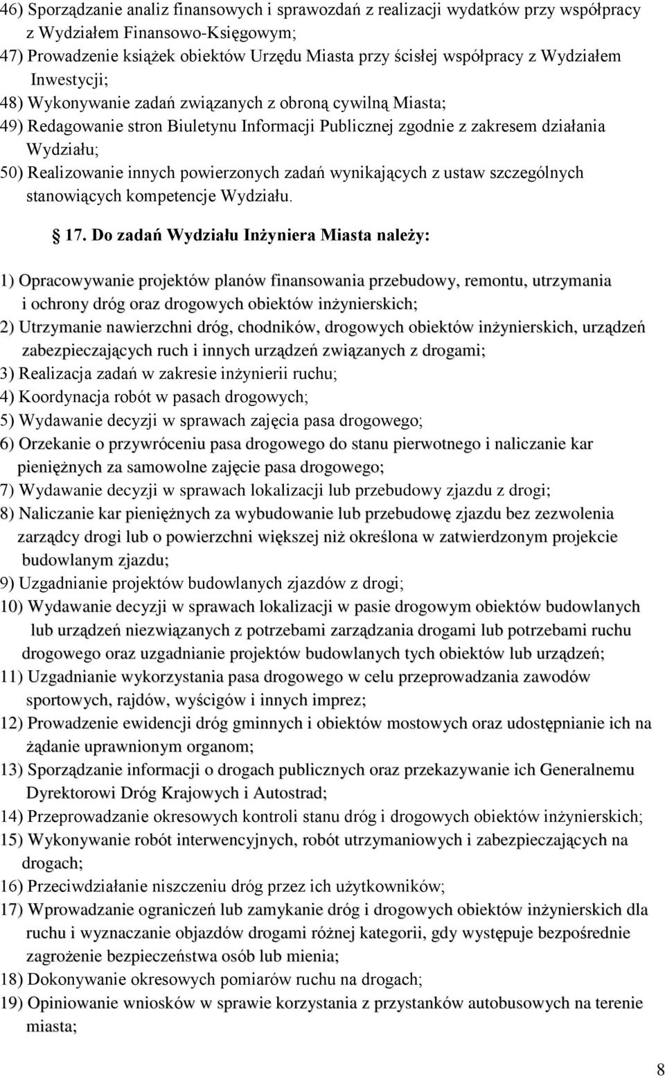 powierzonych zadań wynikających z ustaw szczególnych stanowiących kompetencje Wydziału. 17.