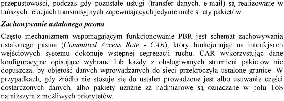 wejściowych systemu dokonuje wstępnej segregacji ruchu.