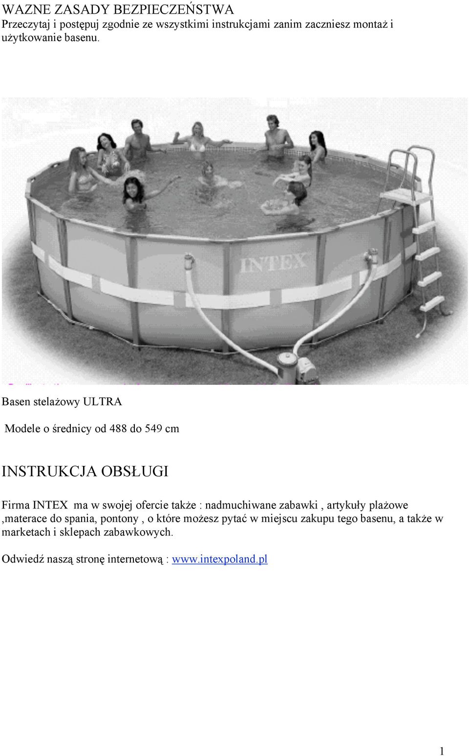 Basen stelażowy ULTRA Modele o średnicy od 488 do 549 cm INSTRUKCJA OBSŁUGI Firma INTEX ma w swojej ofercie także :