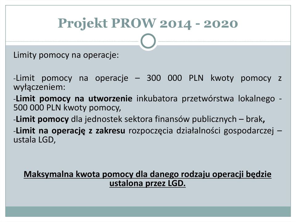 jednostek sektora finansów publicznych brak, -Limit na operację z zakresu rozpoczęcia działalności