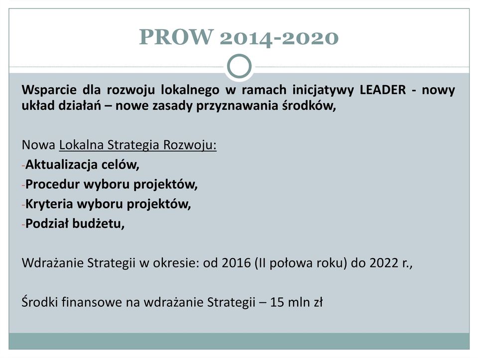 celów, -Procedur wyboru projektów, -Kryteria wyboru projektów, -Podział budżetu, Wdrażanie